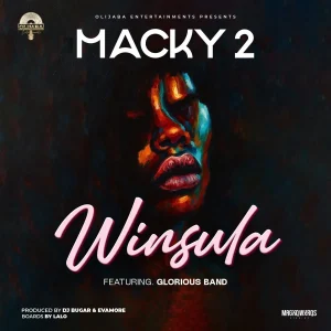 Macky2 Ft . Glorious Band – WINSULA